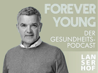 Lanserhof – Podcast: Longevity und Gesundheit der Haut