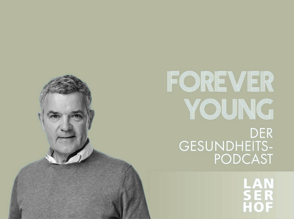 Lanserhof – Podcast: Longevity und Gesundheit der Haut